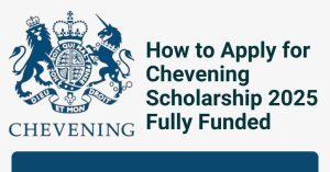 Read more about the article Chevening Scholarship 2025 | Application Process (Fully Funded)