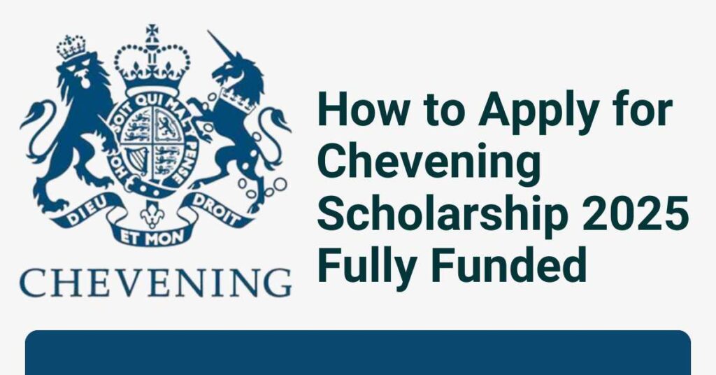 Read more about the article Chevening Scholarship 2025 | Application Process (Fully Funded)